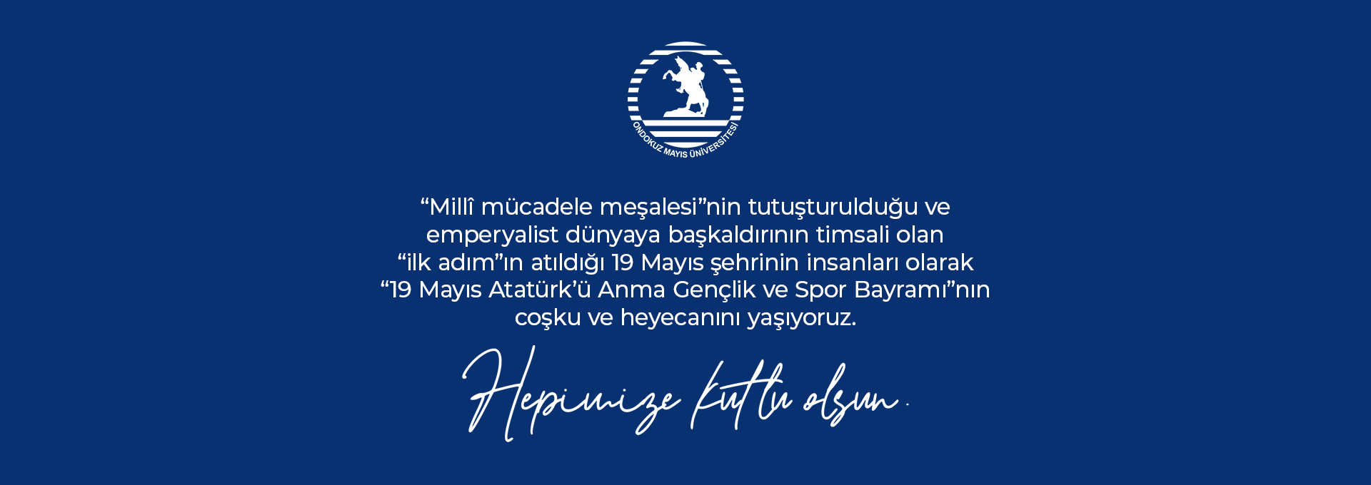 19 Mayıs Atatürk'ü Anma Gençlik ve Spor Bayramı Kutlama Mesajı 