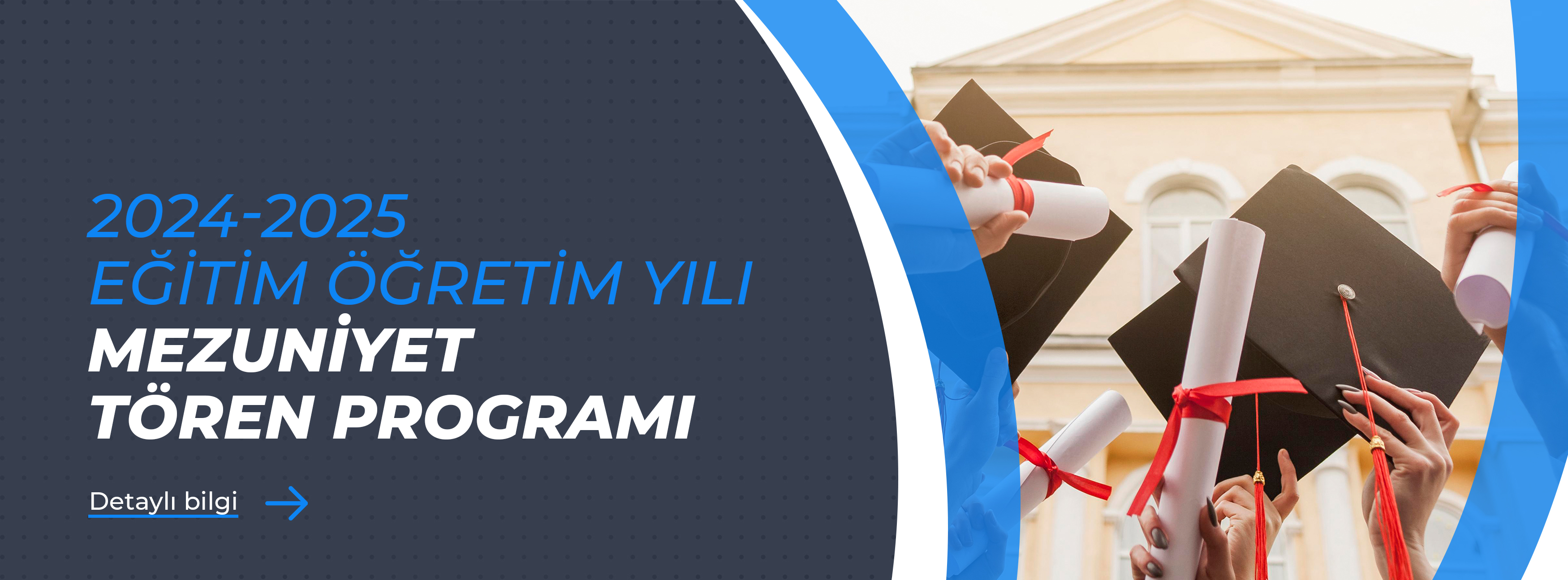 2024-25 Eğitim Öğretim Dönemi Mezuniyet Programı Açıklandı