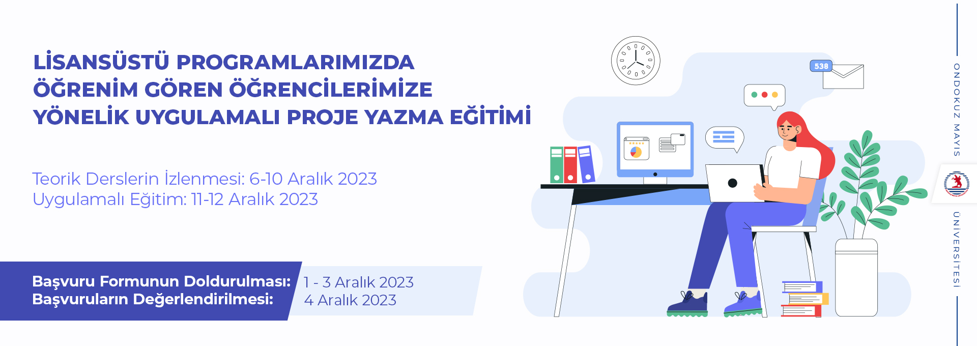 LİSANSÜSTÜ PROGRAMLARDA ÖĞRENİM GÖREN ÖĞRENCİLERE YÖNELİK UYGULAMALI PROJE YAZMA EĞİTİMİ