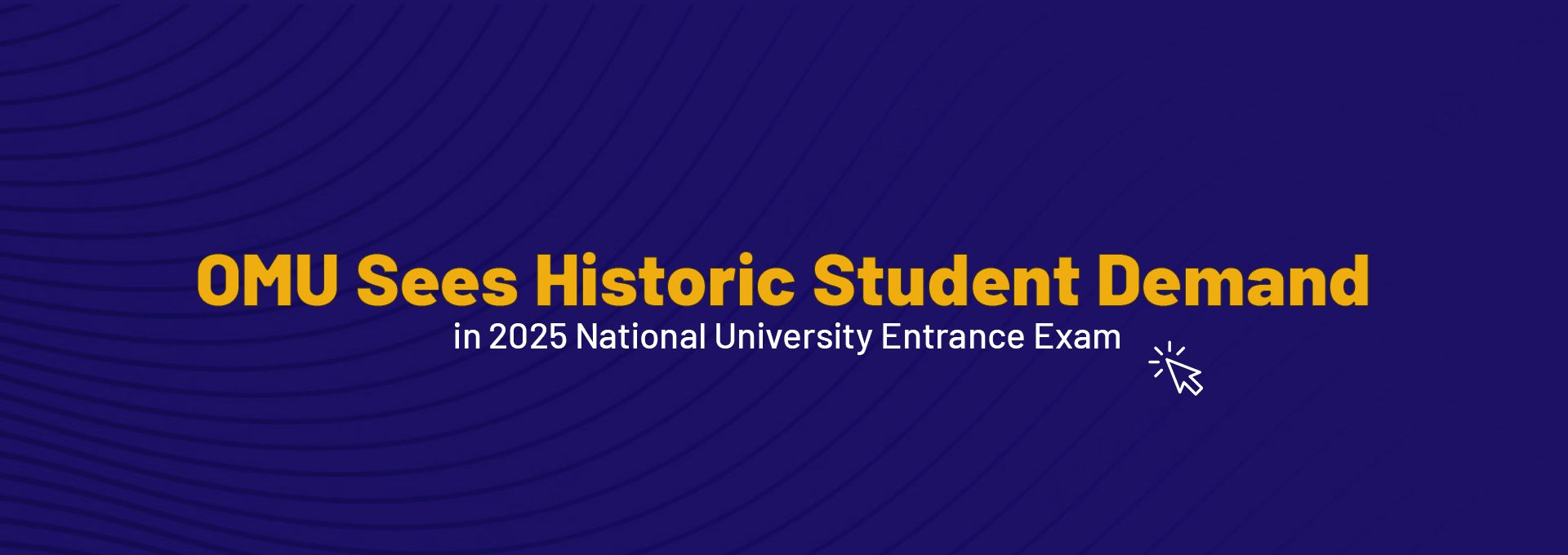 OMU Sees Historic Student Demand in 2025 University Entrance Exam