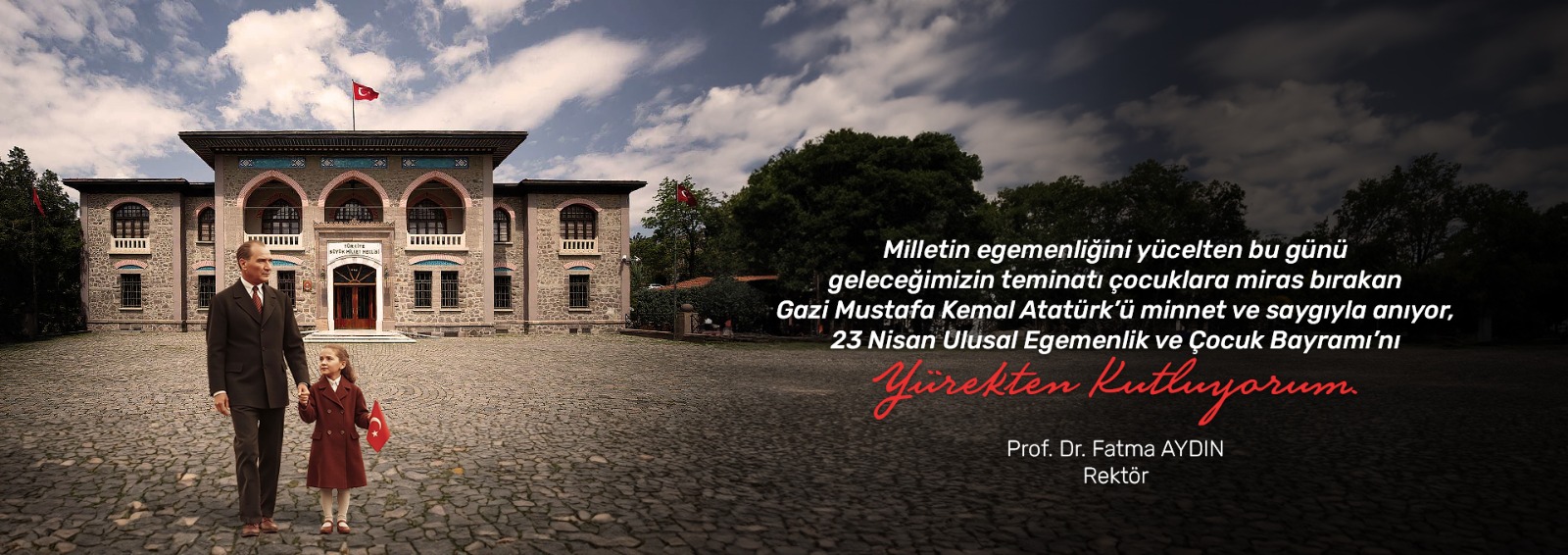 Rektör Aydın’ın 23 Nisan Ulusal Egemenlik ve Çocuk Bayramı Mesajı