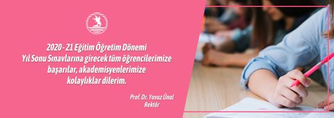 Rektör Prof. Dr. Yavuz Ünal yıl sonu sınavlarında öğrenci ve akademisyenlere başarılar diledi