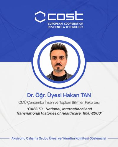 Dr. Öğr. Üyesi Hakan Tan COST Çalışma Grubu Üyesi ve Yönetim Komitesi Gözlemcisi Olarak Görev Aldı