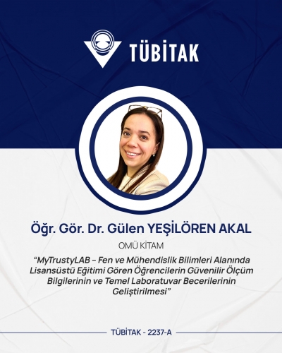 Öğr. Gör. Dr. Gülen Yeşilören Akal’ın Yürütücülüğündeki TÜBİTAK Projesi Başarıyla Gerçekleştirildi