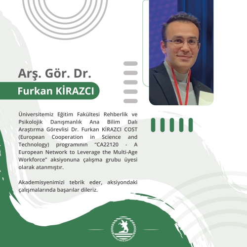 Arş. Gör. Dr. Furkan Kirazcı, COST Programı’na Çalışma Grubu Üyesi Olarak Atandı